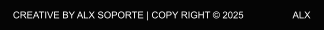 CREATIVE BY ALX SOPORTE | COPY RIGHT © 2025                     ALX